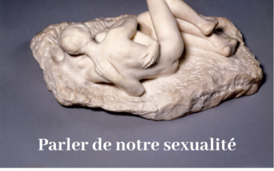 Et si on parlait ensemble de notre sexualité ?